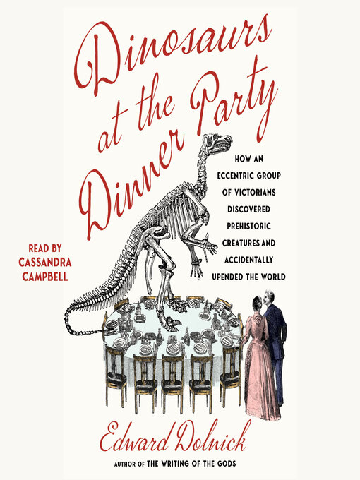 Title details for Dinosaurs at the Dinner Party by Edward Dolnick - Wait list